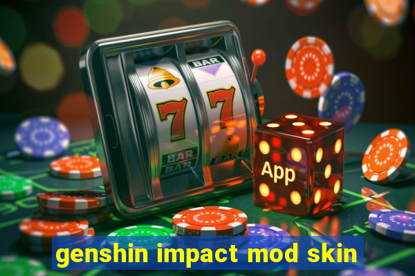 genshin impact mod skin